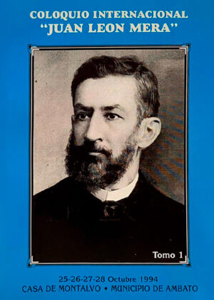 Coloquio Internacional “Juan León Mera” tomo uno