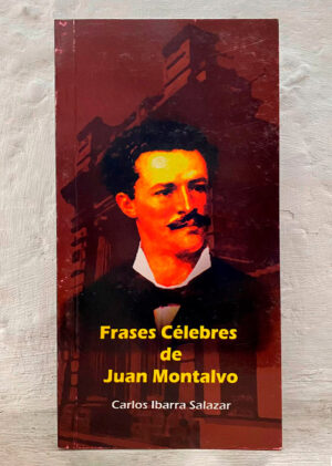 Frases Célebres de Juan Montalvo